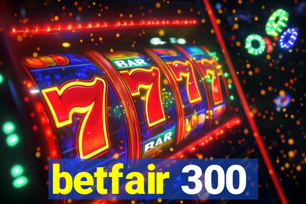 betfair 300