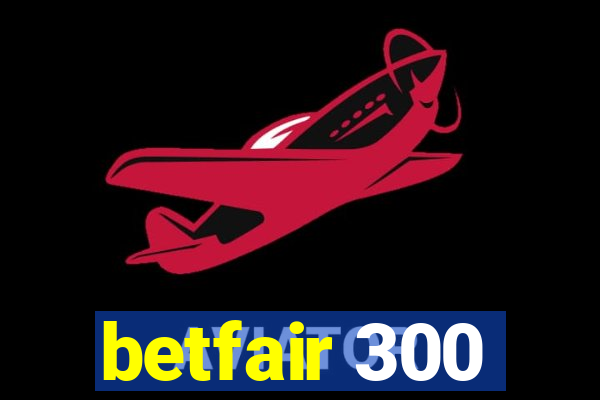 betfair 300