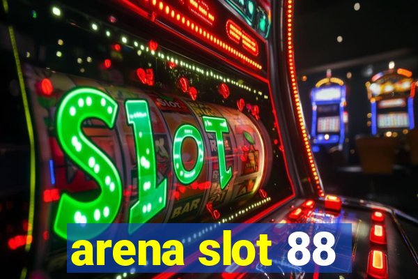 arena slot 88