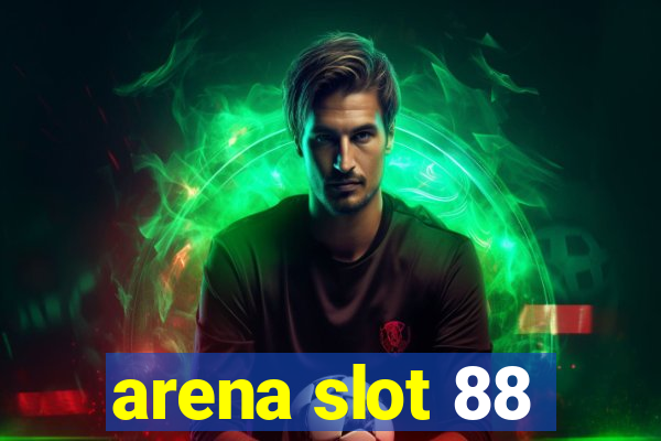 arena slot 88