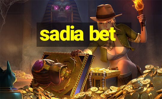 sadia bet