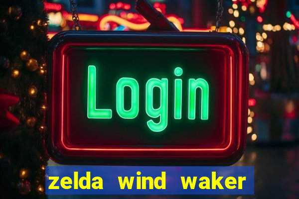 zelda wind waker rom pt-br