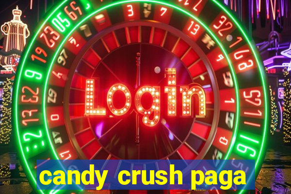 candy crush paga