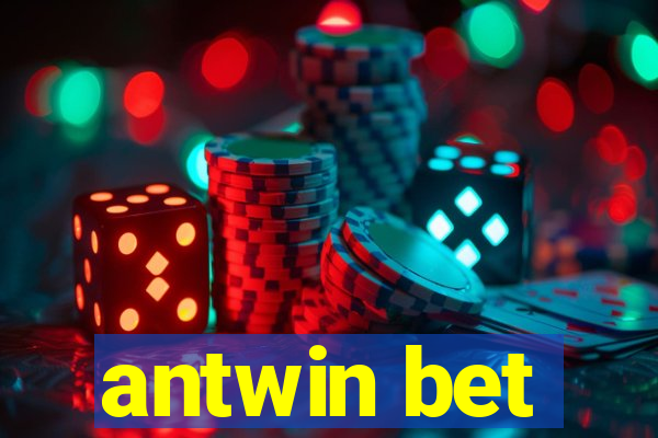 antwin bet