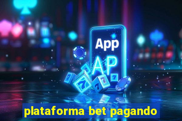 plataforma bet pagando