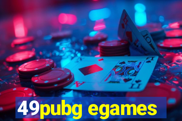 49pubg egames