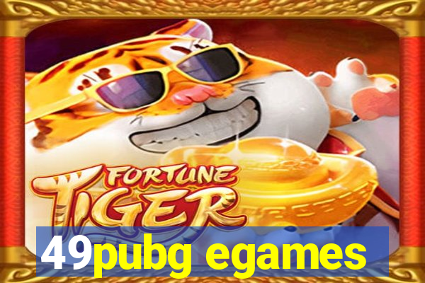 49pubg egames