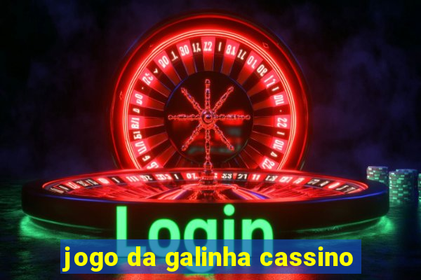 jogo da galinha cassino