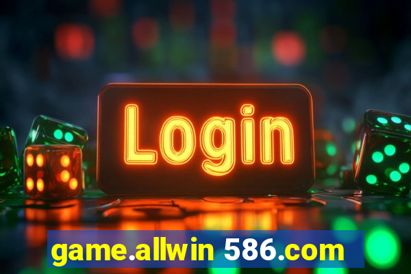 game.allwin 586.com