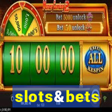 slots&bets