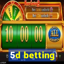 5d betting