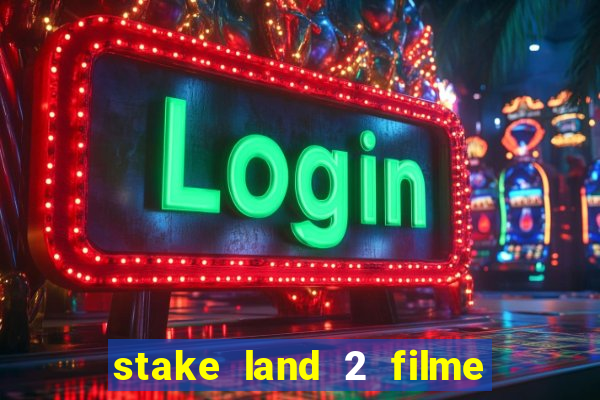 stake land 2 filme completo dublado