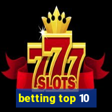 betting top 10