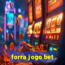 forra jogo bet