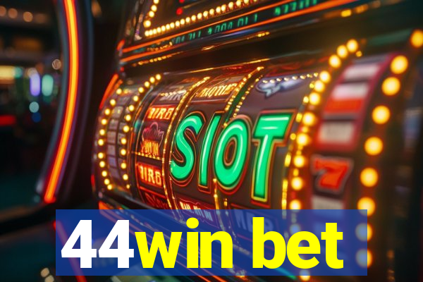 44win bet