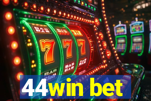 44win bet