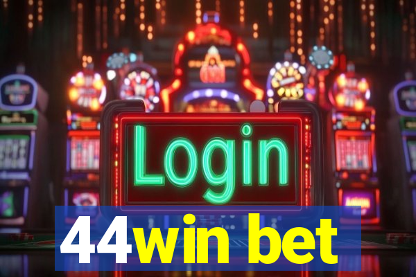 44win bet