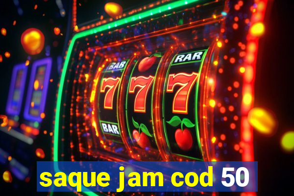 saque jam cod 50