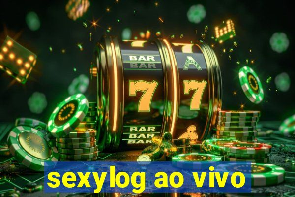 sexylog ao vivo