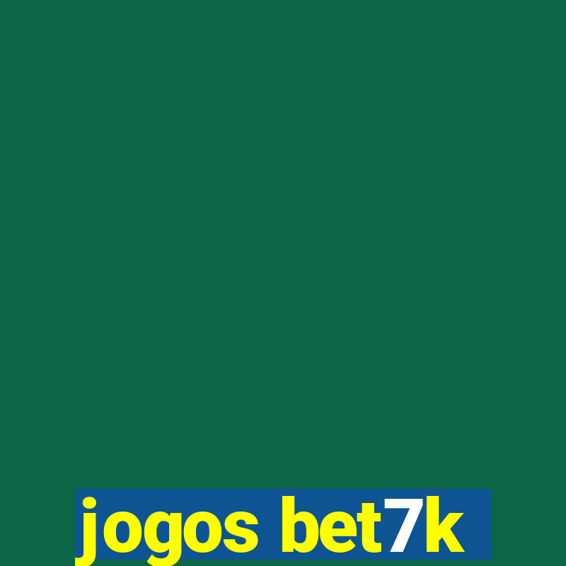 jogos bet7k