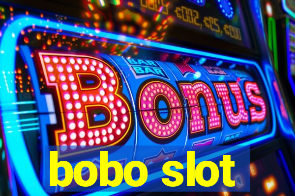 bobo slot