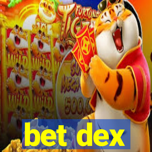 bet dex