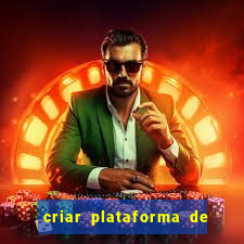 criar plataforma de jogos cassino