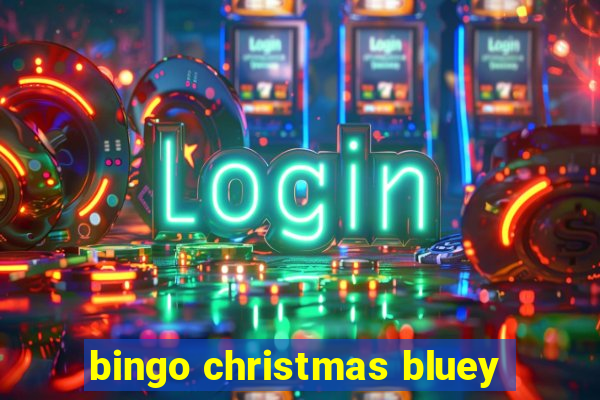 bingo christmas bluey