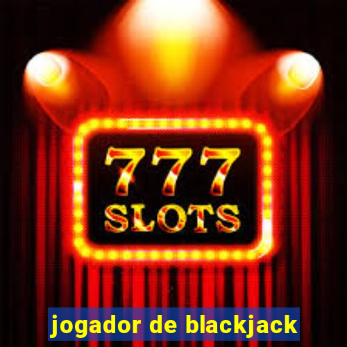 jogador de blackjack