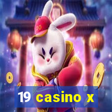 19 casino x