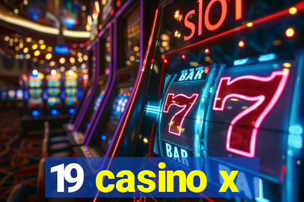 19 casino x