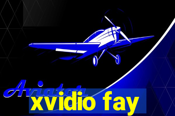 xvidio fay