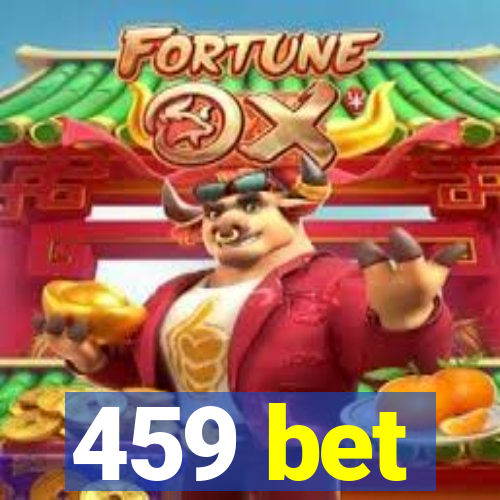 459 bet