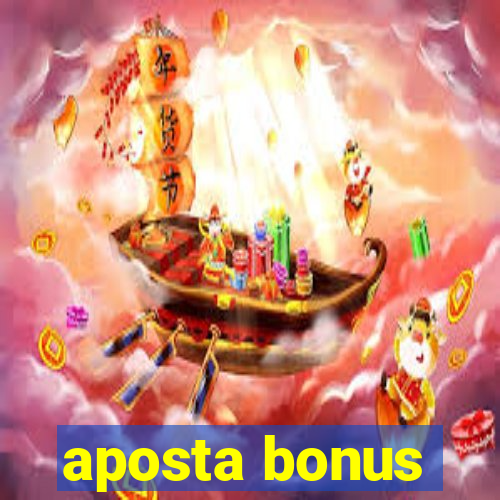 aposta bonus