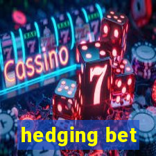 hedging bet