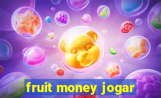 fruit money jogar