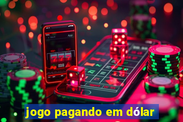 jogo pagando em dólar