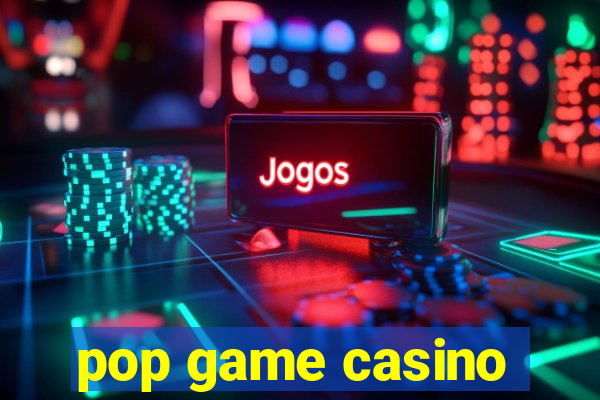 pop game casino