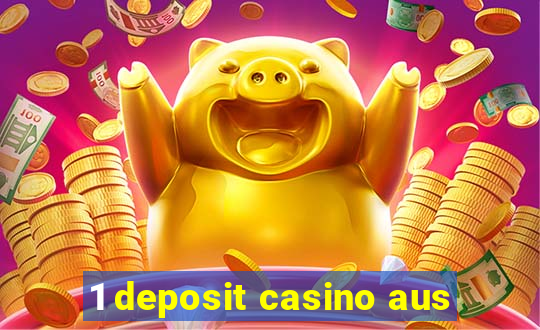 1 deposit casino aus