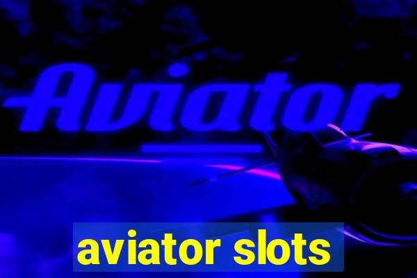 aviator slots