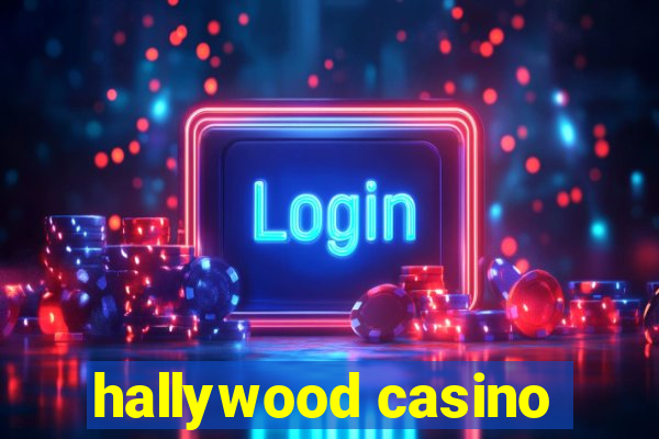 hallywood casino