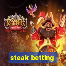 steak betting