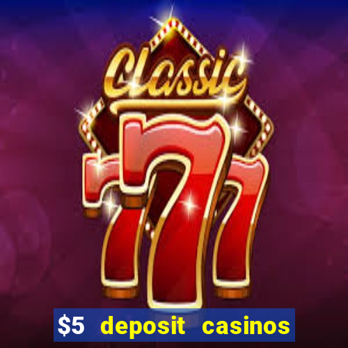 $5 deposit casinos nz 2022