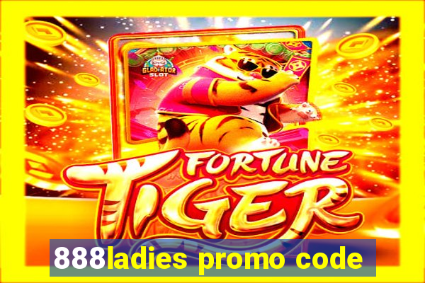 888ladies promo code