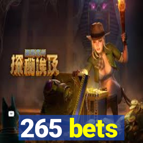 265 bets