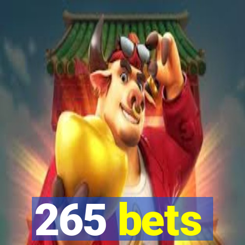 265 bets