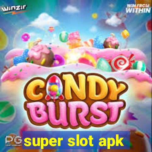 super slot apk