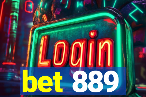 bet 889