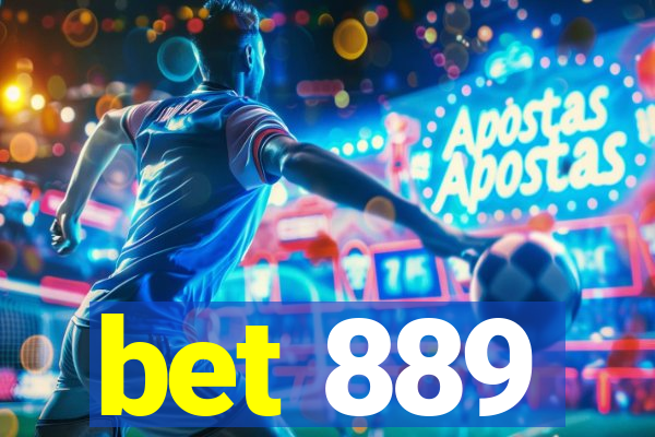 bet 889