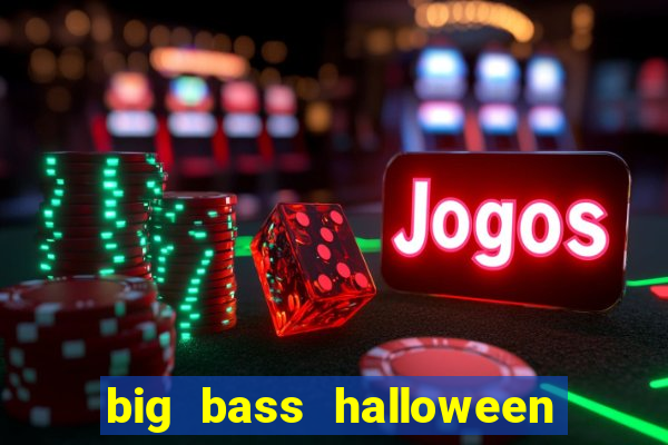 big bass halloween demo slot